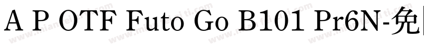 A P OTF Futo Go B101 Pr6N字体转换